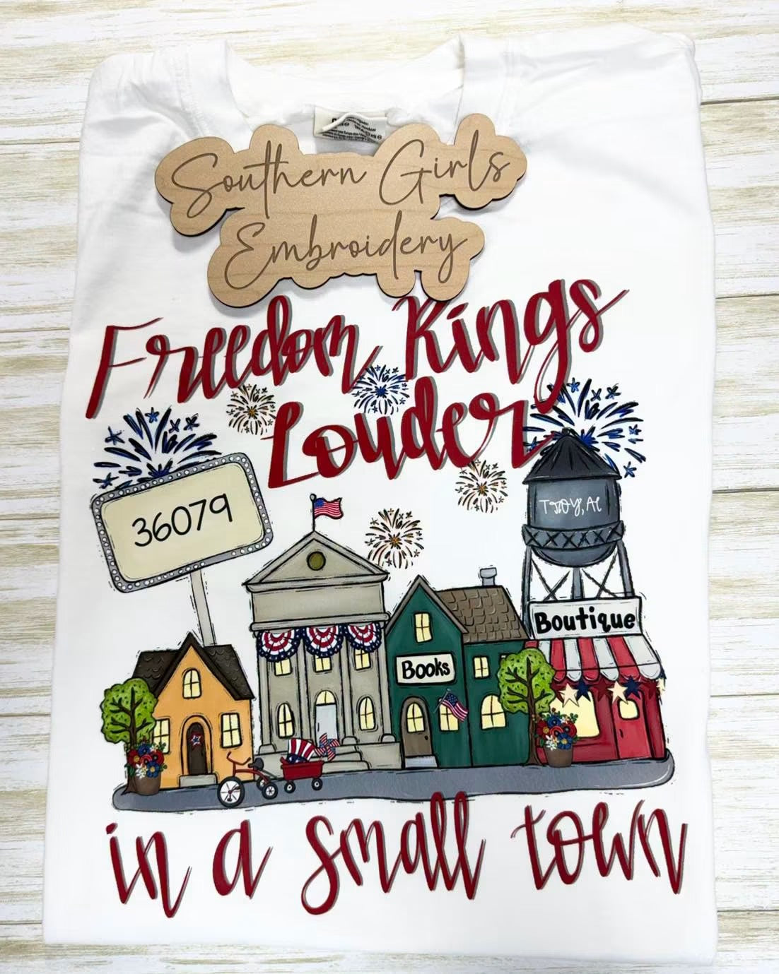 Freedom Rings Louder in a Small Town—Troy, AL 36079–Short Sleeve