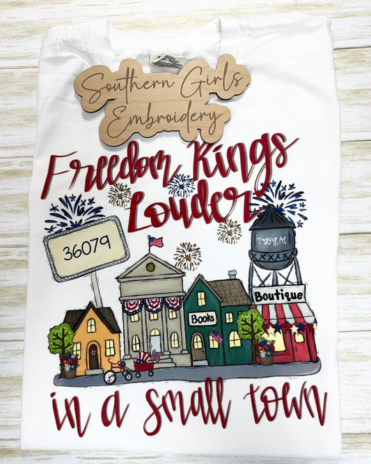 Freedom Rings Louder in a Small Town—Troy, AL 36079–Short Sleeve